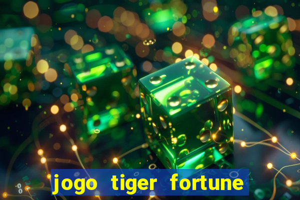 jogo tiger fortune paga mesmo